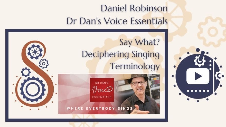 Say What? Deciphering Singing Terminology | Dr Shannon Coates with #DrDan